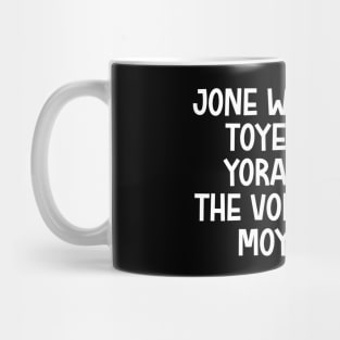 jone waste yore toye monme yorall rediii the voice insoide moye yedd (white logo) Mug